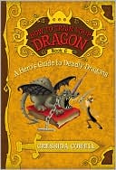 Cressida Cowell: A Hero's Guide to Deadly Dragons (How to Train Your Dragon Series)