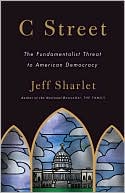 Book cover image of C Street: The Fundamentalist Threat to American Democracy by Jeff Sharlet