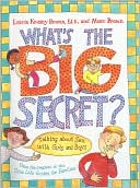 Laurie Krasny Brown: What's the Big Secret?: Talking about Sex with Girls and Boys