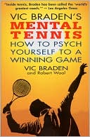 Book cover image of Vic Braden's Mental Tennis: How to Psych Yourself to a Winning Game by Vic Braden