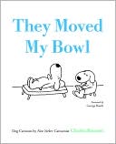 Charles Barsotti: They Moved My Bowl: Dog Cartoons by New Yorker Cartoonist Charles Barsotti