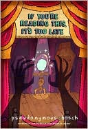 Book cover image of If You're Reading This, It's Too Late (Secret Series #2) by Pseudonymous Bosch