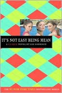 Book cover image of It's Not Easy Being Mean (Clique Series #7) by Lisi Harrison