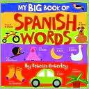 Book cover image of My Big Book of Spanish Words by Rebecca Emberley