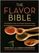 Karen Page: Flavor Bible: The Essential Guide to Culinary Creativity, Based on the Wisdom of America's Most Imaginative Chefs