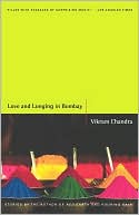 Vikram Chandra: Love and Longing in Bombay: Stories