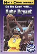 Book cover image of On the Court with... Kobe Bryant by Matt Christopher