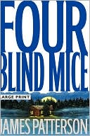 James Patterson: Four Blind Mice (Alex Cross Series #8)