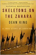 Dean King: Skeletons on the Zahara: A True Story of Survival
