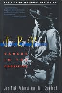 Joe Nick Patoski: Stevie Ray Vaughan: Caught in the Crossfire, Vol. 1