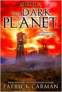 Book cover image of The Dark Planet (Atherton Series #3) by Patrick Carman