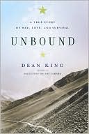 Book cover image of Unbound: A True Story of War, Love, and Survival by Dean King