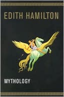 Edith Hamilton: Mythology
