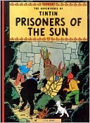 Book cover image of Prisoners of the Sun (Adventures of Tintin Series) by Hergé