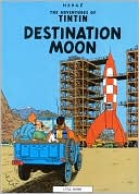 Book cover image of Destination Moon (Adventures of Tintin Series) by Hergé