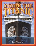 Ken Marschall: Inside the Titanic: A Giant Cutaway Book
