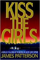 James Patterson: Kiss the Girls (Alex Cross Series #2)