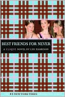 Lisi Harrison: Best Friends for Never (Clique Series #2)