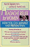 Alan M. Rapoport: Headache Relief for Women: How You Can Manage and Prevent Pain