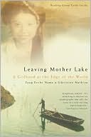 Book cover image of Leaving Mother Lake: A Girlhood at the Edge of the World by Yang Erche Namu