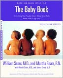 Book cover image of The Baby Book: Everything You Need to Know about Your Baby - from Birth to Age Two by William Sears