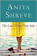 Anita Shreve: Last Time They Met