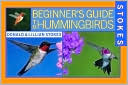 Book cover image of Stokes Beginner's Guide to Hummingbirds by Donald Stokes
