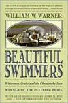 William W. Warner: Beautiful Swimmers: Watermen, Crabs, and the Chesapeake Bay