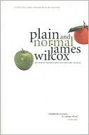 Book cover image of Plain and Normal by James Wilcox