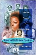 Book cover image of Women and the National Experience: Primary Sources in American History by Ellen Skinner