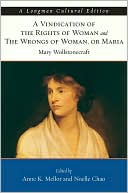 Book cover image of A Vindication of the Rights of Woman and The Wrongs of Woman; or Maria, A Longman Cultural Edition by Mary Wollstonecraft