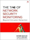 Richard Bejtlich: The Tao of Network Security Monitoring: Beyond Intrusion Detection