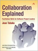 Jean Tabaka: Collaboration Explained: Facilitation Skills for Software Project Leaders
