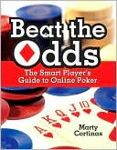 Marty Cortinas: Beat the Odds: The Smart Player's Guide to Online Poker