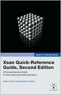 Adam Green: Xsan Quick-Reference Guide, Second Edition: A Comperhenive Guide to Xsan Setup and Administration (Apple Pro Training Series)