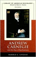 Harold C. Livesay: Andrew Carnegie and the Rise of Big Business