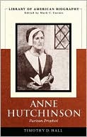 Book cover image of Anne Hutchinson: Puritan Prophet (Library of American Biography) by Timothy D. Hall