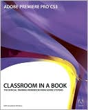 Book cover image of Adobe Premiere Pro CS3 Classroom in a Book by Adobe Creative Team