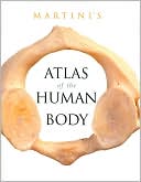 Frederic H. Martini: Martini's Atlas of the Human Body