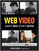 Jennie Bourne: Web Video: Making It Great, Getting It Noticed