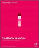 Adobe Creative Team: Adobe InDesign CS4 (Classroom in a Book Series)