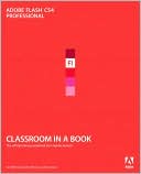 Adobe Creative Team: Adobe Flash CS4 Professional (Classroom in a Book Series)