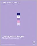 Book cover image of Adobe Premiere Pro CS4: Classroom in a Book (Classroom in a Book Series) by Adobe Creative Team