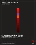 Adobe Creative Team: Adobe Creative Suite 4: Design Premium (Classroom in a Book Series)