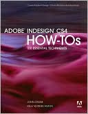 John Cruise: Adobe InDesign CS4 How-Tos: 100 Essential Techniques (How-Tos Series)