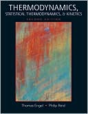 Thomas Engel: Thermodynamics, Statistical Thermodynamics, & Kinetics