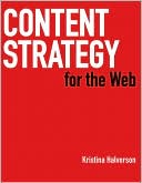 Kristina Halvorson: Content Strategy for the Web (Voices That Matter Series)