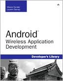Shane Conder: Android Wireless Application Development (Developer's Library Series)