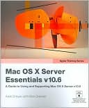 Arek Dreyer: Apple Training Series: Mac OS X Server Essentials v10.6 (Apple Training Series)