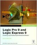 Book cover image of Apple Pro Training Series: Logic Pro 9 and Logic Express 9 (Apple Pro Training Series) by David Nahmani